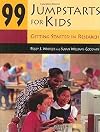 99 Jumpstarts for Kids: Getting Started in Research