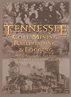 Tennessee Coal Mining, Railroading, & Logging