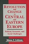 Revolution and Change in Central and Eastern Europe: Political, Economic and Social Challenges