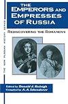 The Emperors and Empresses of Russia: Rediscovering the Romanovs