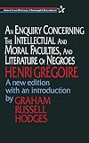 An enquiry concerning the intellectual and moral faculties, and literature of Negroes