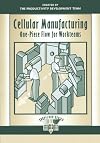 Cellular Manufacturing: One-Piece Flow for Workteams (Shopfloor Series)
