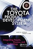 The Toyota Product Development System Integrating People Process And Technology