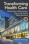 Transforming Health Care: Virginia Mason Medical Center's Pursuit of the Perfect Patient Experience