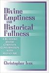 Divine Emptiness and Historical Fullness: A Buddhist-Jewish-Christian Conversation With Masao Abe