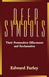 Deep Symbols: Their Postmodern Effacement and Reclamation