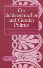 On Schleiermacher and Gender Politics