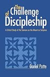The Challenge of Discipleship: A Critical Study of the Sermon on the Mount as Scripture