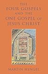 The Four Gospels and the One Gospel of Jesus Christ
