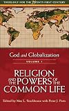 God and Globalization, Volume 1: Religion and the Powers of the Common Life