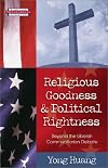 Religious Goodness and Political Rightness: Beyond the Liberal-Communitarian Debate (Harvard Theological Studies)