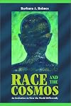 Race and the Cosmos: An Invitation to View the World Differently