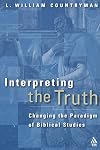 Interpreting the Truth: Changing the Paradigm of Biblical Studies