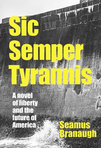 Cover of Sic Semper Tyrannis: A Novel of Liberty and the Future of America