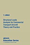 Structural Loads Analysis For Commercial Aircraft Theory And Practice American History Through Literature