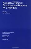 Aerospace Thermal Structures and Materials for a New Era (Progress in Astronautics and Aeronautics)