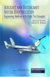 Aircraft and Rotorcraft System Identification - Engineering Methods with Flight Test Examples