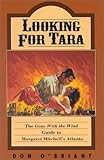Looking For Tara The Gone With The Wind Guide To Margaret Mitchells Atlanta