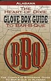 Alabama The Heart Of Dixie Glove Box Guide To Barbque Glovebox Guide To Barbecue Series