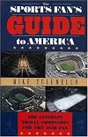 The Sports Fan's Guide to America: The Ultimate Travel Companion for the Avid Fan