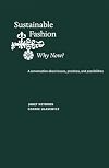Sustainable Fashion: Why Now?: A Conversation Exploring Issues, Practices, and Possibilities
