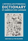 A Historical and Etymological Dictionary of American Sign Language: The Origin and Evolution of More Than 500 Signs