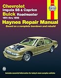 Chevrolet V8 Impala Ss Caprice Buick Roadmaster 9196 Haynes Repair Manual Does Not Include Information Specific To V6 Models Includes Vehicle Exclusion Noted Haynes Repair Manuals