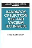 Handbook Of Electron Tube And Vacuum Techniques