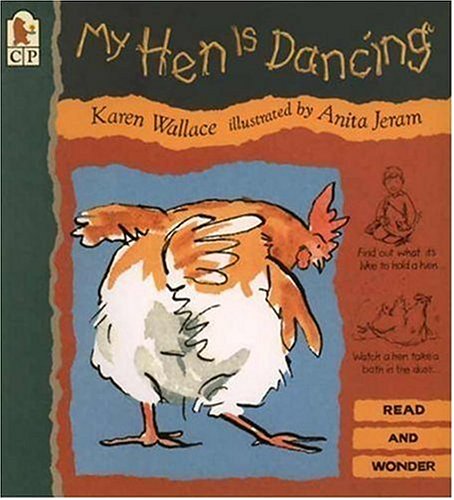 My Hen Is Dancing (By: Anita Jeram,Karen Wallace) cover