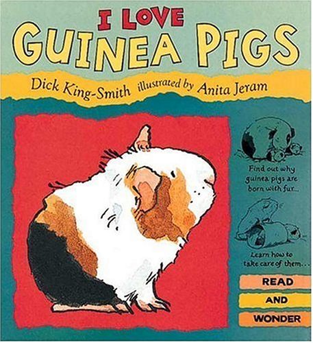 I Love Guinea Pigs (By: Anita Jeram,Dick King-Smith) cover