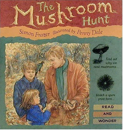 The Mushroom Hunt (By: Penny Dale,Simon Frazer) cover