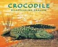 Crocodile: Disappearing Dragon book cover