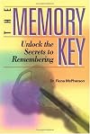 The Memory Key: Unlock the Secrets to Remembering