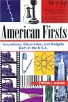 American Firsts: Innovations, Discoveries and Gadgets Born in the U.S.A.