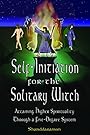 Self-Initiation for the Solitary Witch - Shanddaramon