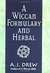 A Wiccan Formulary And Herbal