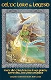 Celtic Lore & Legend: Meet the Gods, Heroes, Kings, Fairies, Monsters And Ghosts Of Yore - Bob Curran