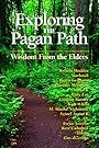 Exploring the Pagan Path: Wisdom from the Elders (Exploring Series) - Kristin Madden