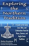 Exploring The Northern Tradition: A Guide To The Gods, Lore, Rites And Celebrations From The Norse, German And Anglo-saxon Traditions (Exploring Series)