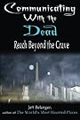Communicating With the Dead - Jeff Belanger