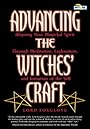 Advancing The Witches' Craft: Aligning Your Magical Spirit Through Meditation, Exploration And Initiation Of The Self (Beyond 101) - Lord Foxglove