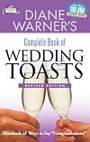 Diane Warner's Complete Book of Wedding Toasts: Hundred's of Ways to Say "Congratulations!"