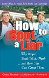 How to Spot a Liar: Why People Don't Tell the TruthÂ… And How You Can Catch Them