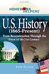 Homework Helpers: U.S. History: From Reconstruction Through the Dawn of the 21st Century