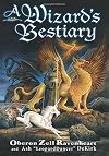 A Wizard's Bestiary: A Menagerie of Myth, Magic, and Mystery