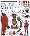The Visual Dictionary of Military Uniforms