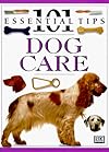 101 Essential Tips: Caring for Your Dog