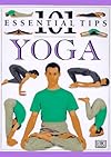 101 Essential Tips: Yoga