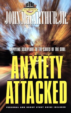 Anxiety Attacked: Applying Scripture to the Cares of the Soul book cover
