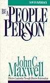 Be a People Person - John C. Maxwell